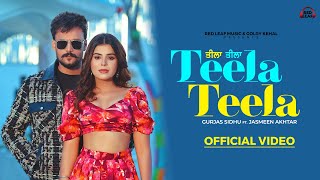 Teela Teela Full Video Gurjas Sidhu  Jasmeen Akhtar  Geet Goraya  New Punjabi Songs 2024 [upl. by Uel]