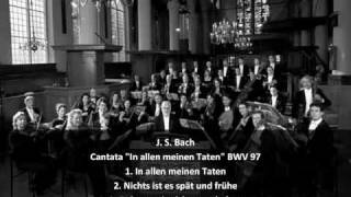 J S Bach  Cantata quotIn allen meinen Tatenquot BWV 97 14 [upl. by Quince235]