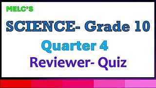 Quarter 4 Science Grade 10 Reviewer Quiz [upl. by Braasch]