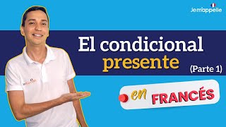 El condicional presente en francés 1  le conditionnel présent en français  explicado en español [upl. by Thesda]