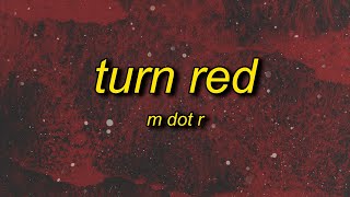 MdotR  Turn Red Lyrics  big bomboclat spliff a buss inna mi head [upl. by Dagny431]