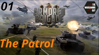 01 Armored Brigade 2 The Patrol [upl. by Rohn]