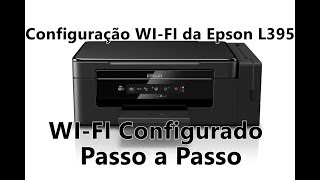 Como configurar o Wi fi da impressora Epson l 395 Ecotank [upl. by Algar71]