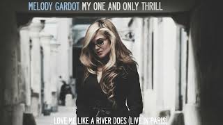 Melody Gardot  Love Me Like A River Does Live In Paris Official Audio [upl. by Refinnej860]