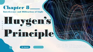 G12 Physics  Chapter 8 Interference and Diffraction of Light  Huygens Principle [upl. by Derrik599]