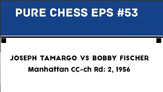 Joseph Tamargo vs Bobby Fischer • Manhattan CCch Rd 2  1956 [upl. by Aehsa]