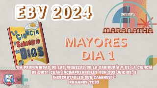 EBV 2024  La Ciencia Y Sabiduria De Dios  Mayores  Dia 1 [upl. by Martinez]