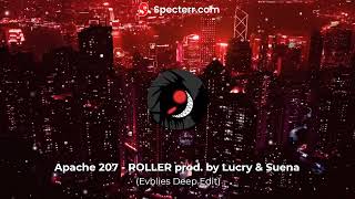 Apache 207 ROLLER prod by Lucry amp Suena Evblies Deep Edit [upl. by Anaitsirk]