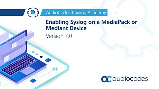 Enabling Syslog on a MediaPack or Mediant Device  Version 70 [upl. by Joycelin441]