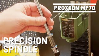 Precision spindle for Proxxon MF70 [upl. by Skcirdnek]