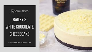 Easy Baileys White Chocolate Cheesecake NoBake Recipe [upl. by Schuman780]