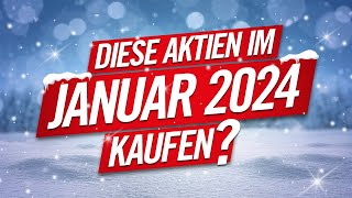 Diese Aktien im JANUAR 2024 kaufen [upl. by Eelnyl334]