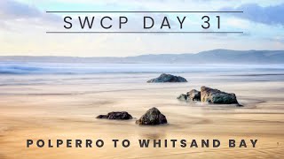 SWCP Day 31 Polperro to Whitsand Bay 4K [upl. by Aenahs]