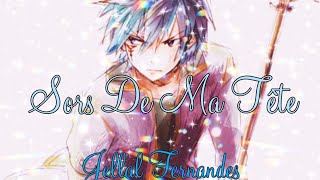 Nightcore Sors de ma tête Nuit Incolore Fairy Tail Jellal Fernandes [upl. by Nytram713]