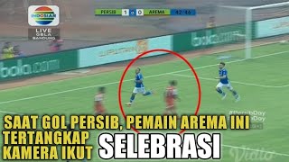 Saat Gol Persib Pemain Arema Ini Tertangkap Kamera Ikut Selebrasi [upl. by Salahcin]