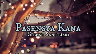 Pasensya Ka Na Lyrics by Silent Sanctuary [upl. by Madison]