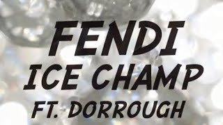 Fendi Fon x Dorrough Six3  Ice Champ [upl. by Revned]