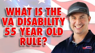 What is the VA Disability 55 Year Old Rule 2023 UPDATE [upl. by Earle]