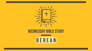 Berean Wednesday Night Bible Study [upl. by Noell]