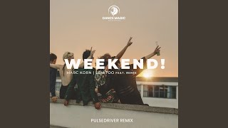 Weekend Pulsedriver Remix [upl. by Lizbeth]