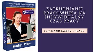 LeftHand Kadry i Płace  Zatrudnianie pracownika na indywidualny czas pracy [upl. by Hashimoto]