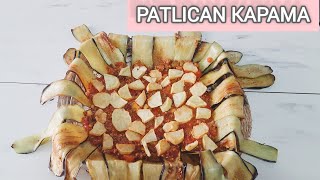 PATLICAN YEMEKLERİ patlıcan KAPAMA  Patlıcan kebabı nefis yemek tarifleri [upl. by Peltz873]