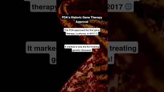 FDA’s Historic Gene Therapy Approval [upl. by Eila237]