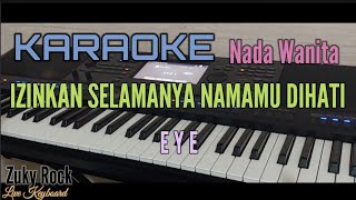 Karaoke  IZINKAN SELAMANYA NAMAMU DIHATI  eye Nada Wanita [upl. by Eladal]