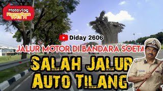 Rute Naik Motor Ke Bandara Soekarno Hatta Salah Jalur Auto Tilang ‼️ [upl. by Nalloh]