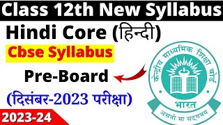 class 12 hindi core pre board syllabus 202324  class 12 hindi core syllabus 202324  cbse board [upl. by Rebme304]