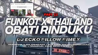 DJ FUNKOT X THAILAND PART 33 OBATI RINDUKU FULL BASS MANGKANE [upl. by Najtsirk549]