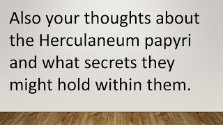 Herculaneum Papyri and Long Lost Sources for the Romans [upl. by Urdna]