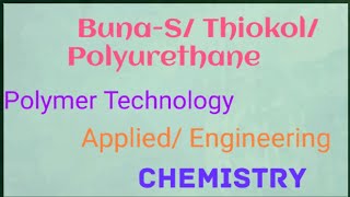 BunaS rubber Thiokol Polyurethane Elastomers Polymer Technology Applied Engineering Chemistry [upl. by Ansev200]