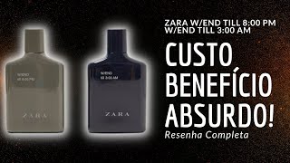 Zara WEnd Till 300 Am e WEnd Till 800 PmPerfumes FÁCEIS DE AGRADARCUSTO BENEFÍCIOASSINATURA [upl. by Drofliw]