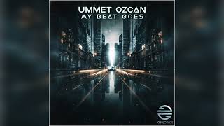 Ummet Ozcan  My Beat Goes Extended Mix [upl. by Eiznikam]