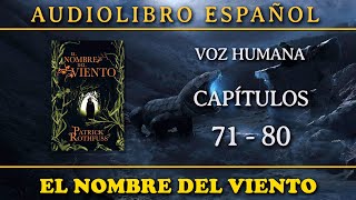 📗 El Nombre del Viento 📗  Audiolibro · VOZ HUMANA · PARTE 8 [upl. by Swen]