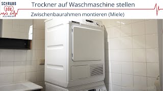 Trockner auf Waschmaschine stellen Die einfache Montage eines Zwischenbaurahmens Miele [upl. by Pilif]