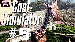 THE MAJESTIC GIRAFFE  Goat Simulator  Part 5 [upl. by Fagan]