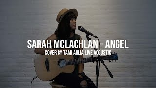 Sarah McLachlan  Angel cover by Tami Aulia Live Acoustic [upl. by Northey]