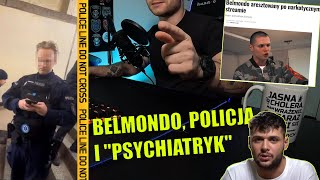 ODKLEJONY BELMONDO ZATRZYMANY I DOPROWADZONY DO quotPSYCHIATRYKAquot  BRI120 [upl. by Ovida]