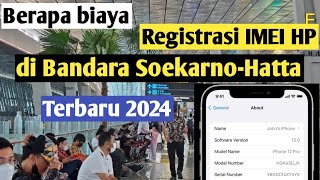 Cara Daftar IMEI HP di Bandara SoekarnoHatta Jakarta [upl. by Sage]