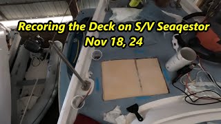 Recoring the Deck on SV Seaquestor  Nov 18 2024 [upl. by Copp]