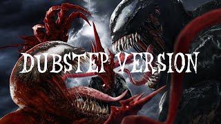 Venom 2 Venom x Carnage Theme Music Ost Dubstep Remix Let There Be Carnage [upl. by Svensen796]