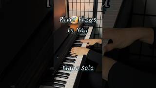 River Flows in You  Piano Solo pianoshort yiruma [upl. by Bocock]