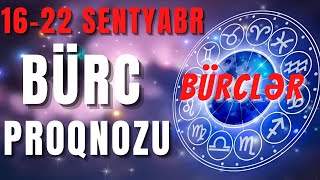 👑 BÜRCLƏR 16  22 SENTYABR 2024  Həftəlik Bürc Proqnozu 🔮 [upl. by Conni]