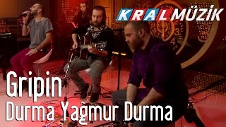 Gripin  Durma Yağmur Durma Kral Pop Akustik [upl. by Annoval]