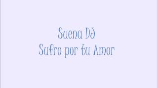 Suena DJ  Sufro por tu Amor [upl. by Irtemed]