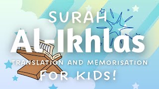 LEARN amp Memorize Surah ALIKHLAS for Kids  Easy English Translation amp Explanation  Quran Tafseer [upl. by Myke461]