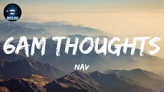 6AM Thoughts  NAV Lyrics [upl. by Ytissac]