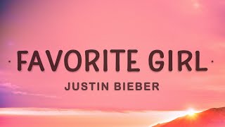 Justin Bieber  Favorite Girl Lyrics [upl. by Akiehsal]